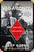 The Vagabonds: The Story of Henry Ford and Thomas Edison's Ten-Year Road Trip - Paperback