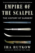 Empire of the Scalpel: The History of Surgery - Paperback
