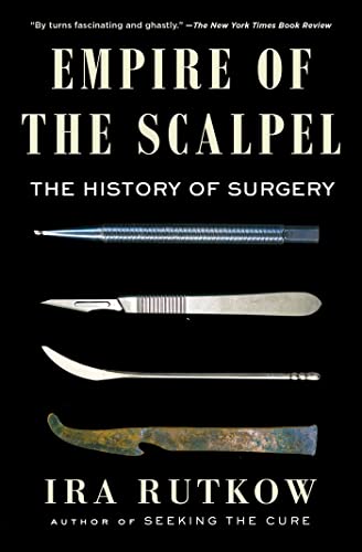 Empire of the Scalpel: The History of Surgery - Paperback