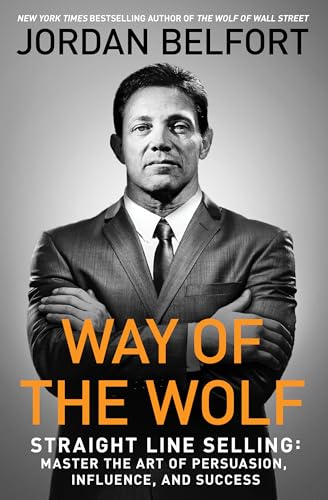 Way of the Wolf: Straight Line Selling: Master the Art of Persuasion, Influence, and Success - Paperback