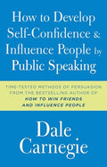 How to Develop Self-Confidence and Influence People by Public Speaking - Paperback