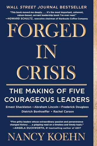 Forged in Crisis: The Making of Five Courageous Leaders - Paperback