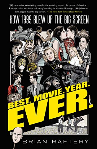 Best. Movie. Year. Ever.: How 1999 Blew Up the Big Screen - Paperback