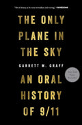 The Only Plane in the Sky: An Oral History of 9/11 - Hardcover