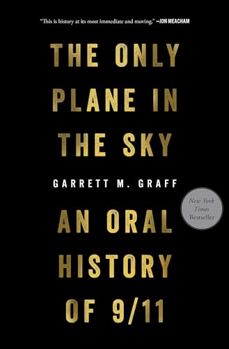 The Only Plane in the Sky: An Oral History of 9/11 - Hardcover