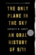 Only Plane in the Sky: An Oral History of 9/11 - Paperback