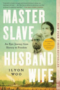 Master Slave Husband Wife: An Epic Journey from Slavery to Freedom - Paperback