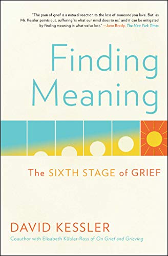 Finding Meaning: The Sixth Stage of Grief - Paperback