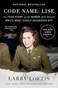 Code Name: Lise: The True Story of the Woman Who Became World War II's Most Highly Decorated Spy - Paperback