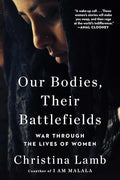 Our Bodies, Their Battlefields: War Through the Lives of Women - Paperback