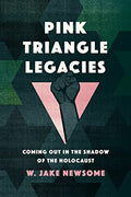 Pink Triangle Legacies: Coming Out in the Shadow of the Holocaust - Hardcover