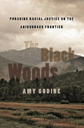 The Black Woods: Pursuing Racial Justice on the Adirondack Frontier - Paperback