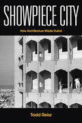 Showpiece City: How Architecture Made Dubai - Hardcover