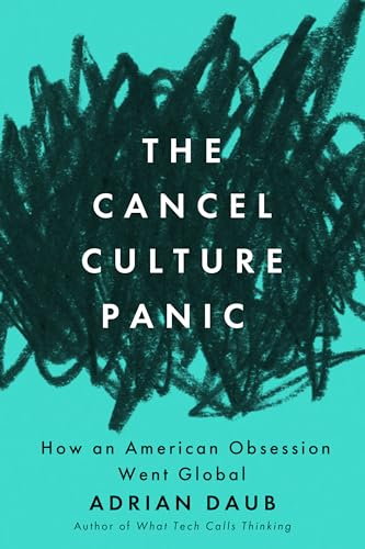 The Cancel Culture Panic: How an American Obsession Went Global - Paperback