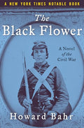 The Black Flower: A Novel of the Civil War - Paperback