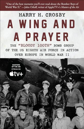 A Wing and a Prayer: The Bloody 100th Bomb Group of the Us Eighth Air Force in Action Over Europe in World War II - Paperback