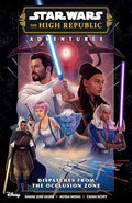 Star Wars: The High Republic Adventures Phase III--Dispatches from the Occlusion Zone - Paperback