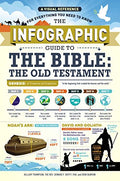 The Infographic Guide to the Bible: The Old Testament: A Visual Reference for Everything You Need to Know - Paperback