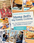 Mama Bell's Big Family Cooking: 100+ Big-Batch Homestyle Recipes Your Family Is Gonna Love! - Hardcover