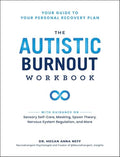 The Autistic Burnout Workbook: Your Guide to Your Personal Recovery Plan - Paperback