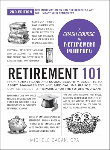 Retirement 101, 2nd Edition: From 401(k) Plans and Social Security Benefits to Asset Management and Medical Insurance, Your Complete Guide to Preparin - Hardcover