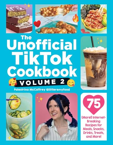 The Unofficial Tiktok Cookbook, Volume 2: 75 (More!) Internet-Breaking Recipes for Meals, Snacks, Drinks, Treats, and More! - Hardcover
