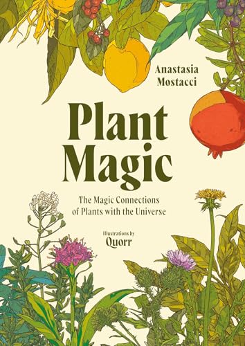 Plant Magic: The Magic Connections of Plants with the Universe - Hardcover