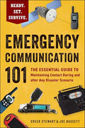 Emergency Communication 101: The Essential Guide to Maintaining Contact During and After Any Disaster Scenario - Paperback
