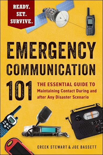 Emergency Communication 101: The Essential Guide to Maintaining Contact During and After Any Disaster Scenario - Paperback