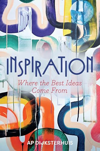 Inspiration: Where the Best Ideas Come from - Hardcover