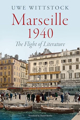 Marseille 1940: The Flight of Literature - Hardcover