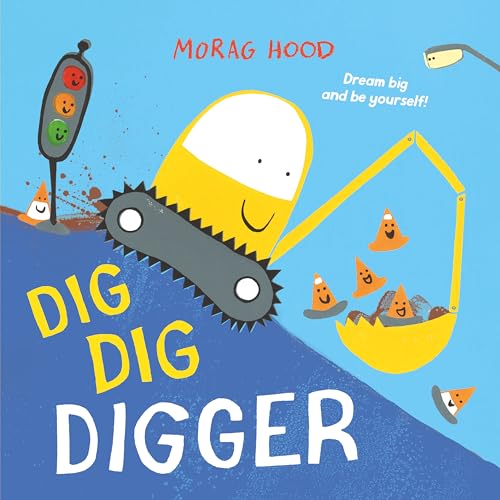 Dig, Dig, Digger: A Little Digger with Big Dreams - Paperback