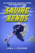 Saving Xenos: An Unofficial Graphic Novel for Minecrafters, #6 - Paperback