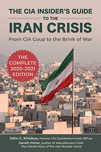 The CIA Insider's Guide to the Iran Crisis: From CIA Coup to the Brink of War - Paperback