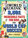 The World Almanac 2,501 Incredible Facts for Kids on World Cup Soccer - Hardcover