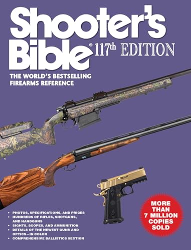 Shooter's Bible 117th Edition: The World's Bestselling Firearms Reference - Paperback