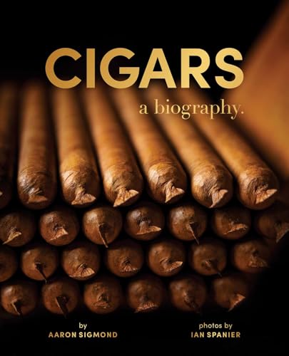 Cigars: A Biography - Hardcover
