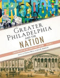 Greater Philadelphia and the Nation: A New History for the Twenty-First Century, Volume 2 - Hardcover