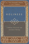 Holiness: A Biblical, Historical, and Systematic Theology - Paperback