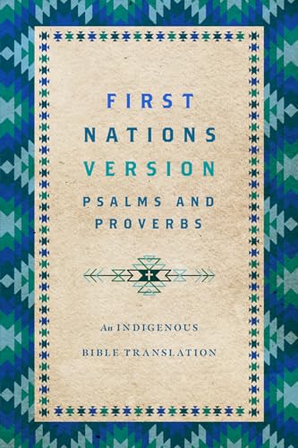 First Nations Version Psalms and Proverbs: An Indigenous Bible Translation - Paperback