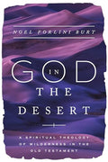 God in the Desert: A Spiritual Theology of Wilderness in the Old Testament - Paperback