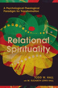 Relational Spirituality: A Psychological-Theological Paradigm for Transformation - Paperback