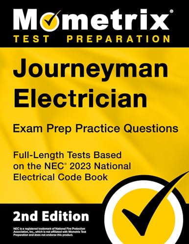 Journeyman Electrician Exam Prep Practice Questions: Full-Length Tests Based on the NEC 2023 National Electrical Code Book [2nd Edition] - Paperback