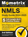 Nmls Study Guide 2024-2025 - 5 Full-Length Mlo Practice Exams, Safe Mortgage Loan Originator Test Prep Secrets Book with Detailed Answer Explanations: - Paperback