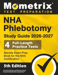 Nha Phlebotomy Study Guide 2026-2027 - 4 Full-Length Practice Tests, Secrets Exam Prep Book for the Nha Certification: [5th Edition] - Paperback