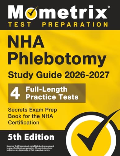 Nha Phlebotomy Study Guide 2026-2027 - 4 Full-Length Practice Tests, Secrets Exam Prep Book for the Nha Certification: [5th Edition] - Paperback