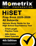 Hiset Prep Book 2026-2027 All Subjects - 3 Full-Length Practice Exams, 350+ Online Video Tutorials, Secrets Study Guide for the High School Equivalenc - Paperback
