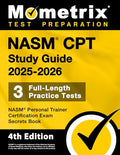 Nasm CPT Study Guide 2025-2026 - 3 Full-Length Practice Tests, Nasm Personal Trainer Certification Exam Secrets Book: [4th Edition] - Paperback