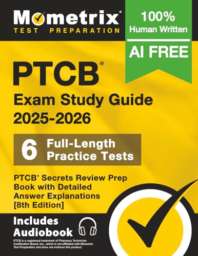 Ptcb Exam Study Guide 2025-2026 - 6 Full-Length Practice Tests, Ptcb Secrets Review Prep Book with Detailed Answer Explanations: [8th Edition] - Paperback