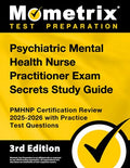 Psychiatric Mental Health Nurse Practitioner Exam Secrets Study Guide - Pmhnp Certification Review 2025-2026 with Practice Test Questions: [3rd Editio - Paperback